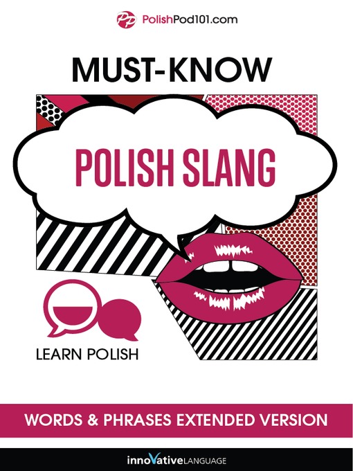 Title details for Must-Know Polish Slang Words & Phrases by Innovative Language Learning, LLC - Available